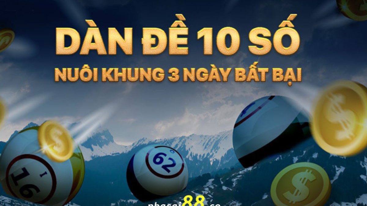 Dàn đề 10 số nuôi khung 3 ngày