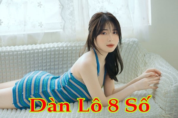 Dàn lô 8 Số