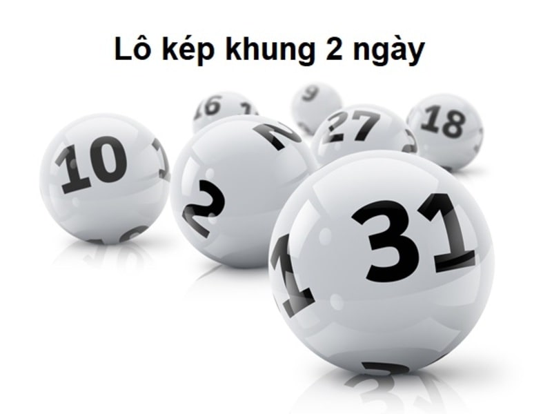 lô kép khung 2 ngày